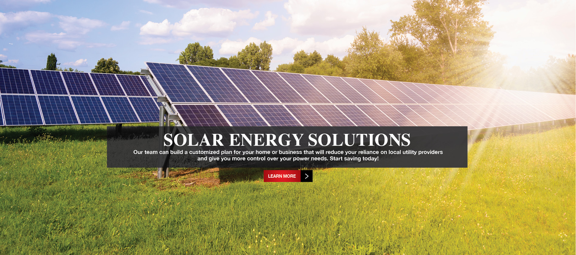 Solar energy solutions - Our team can build a customized plan for your home or business that will reduce your reliance on local utility providers and give you more control over your power needs. Start saving today!